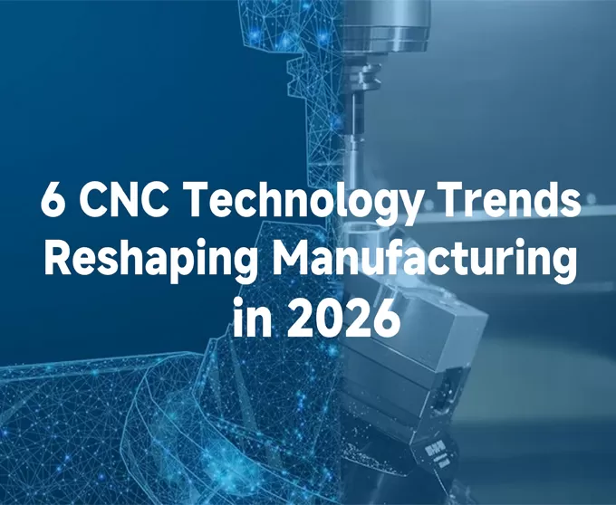 6 Tendencias de Tecnología CNC que Están Transformando la Manufactura en 2026